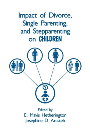 Impact of Divorce, Single Parenting and Stepparenting on Children