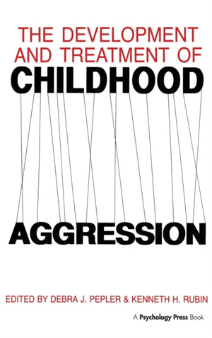 The Development and Treatment of Childhood Aggression