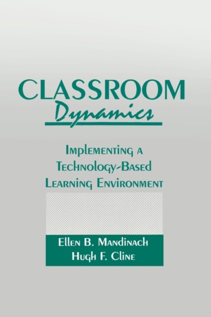 Book cover of: Classroom Dynamics. By: Ellen B. Mandinach