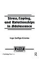 Book cover of: Stress, Coping, and Relationships in Adolescence