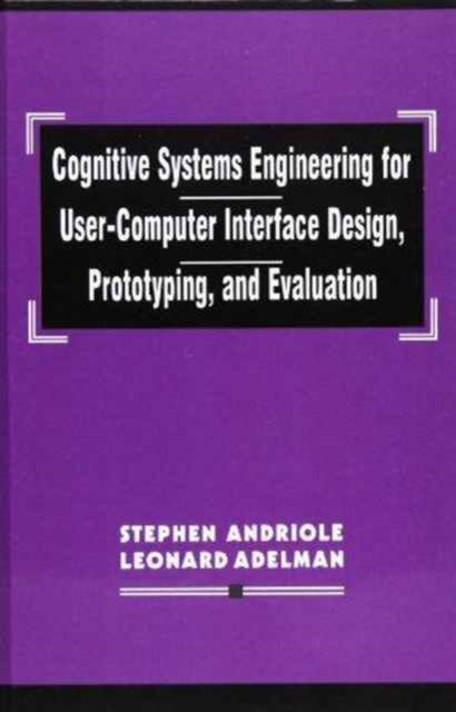 Book cover of: Cognitive Systems Engineering for User-computer Interface Design, Prototyping, and Evaluation