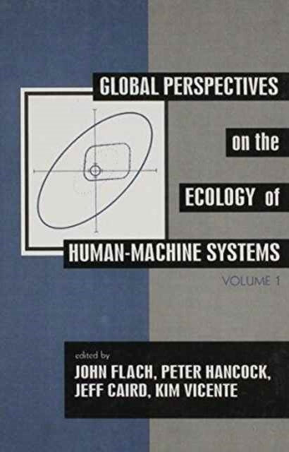 Book cover of: Global Perspectives on the Ecology of Human-Machine Systems