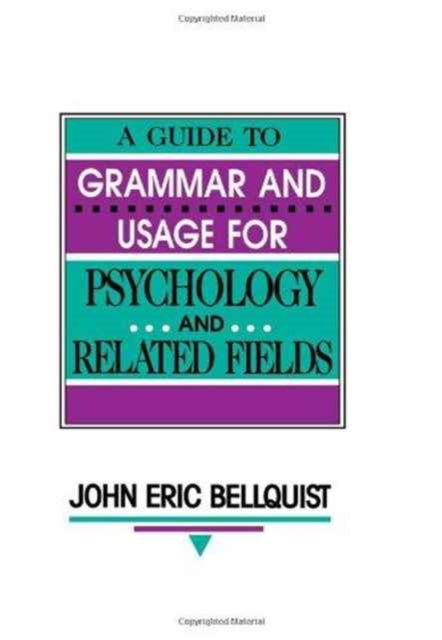 A Guide To Grammar and Usage for Psychology and Related Fields