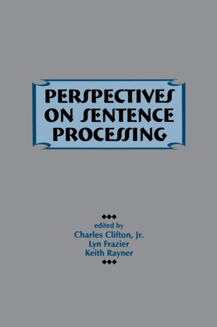 Perspectives on Sentence Processing