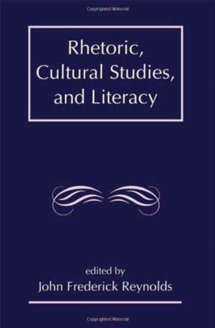 Rhetoric, Cultural Studies, and Literacy