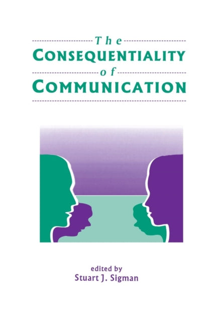 Book cover of: Consequentiality of Communication