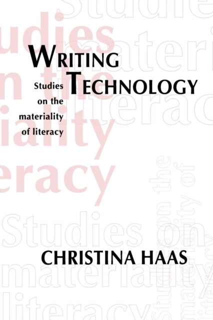 Book cover of: Writing Technology. By: Christina Haas
