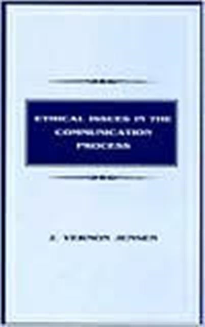 Book cover of: Ethical Issues in the Communication Process