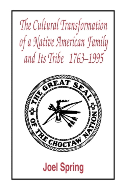 Book cover of: Cultural Transformation of A Native American Family and Its Tribe 1763-1995