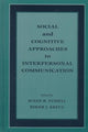 Book cover of: Social and Cognitive Approaches to Interpersonal Communication