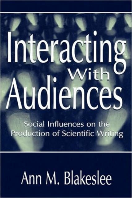 Book cover of: Interacting With Audiences. By: Ann M. Blakeslee
