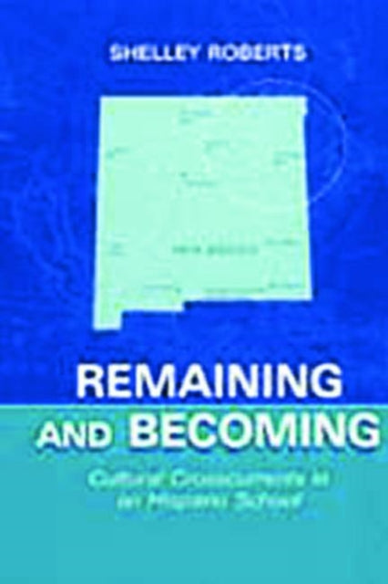 Book cover of: Remaining and Becoming. By: Shelley Roberts