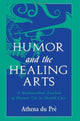 Book cover of: Humor and the Healing Arts. By: Athena du Pr