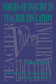 Book cover of: Voices of Inquiry in Teacher Education