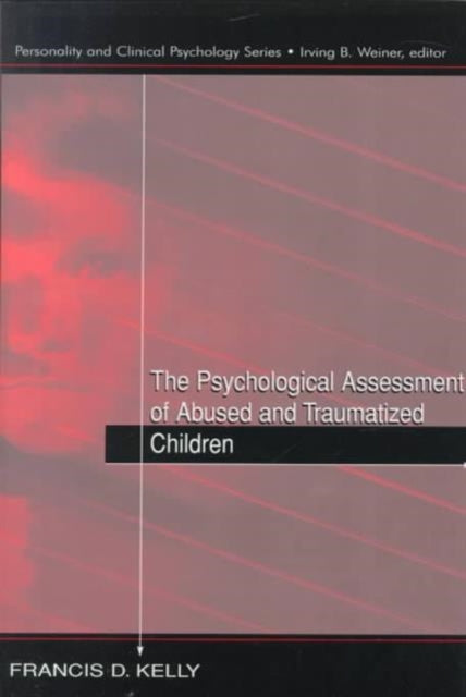 Book cover of: Psychological Assessment of Abused and Traumatized Children