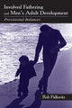 Book cover of: Involved Fathering and Men's Adult Development. By: Rob Palkovitz