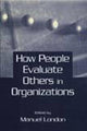 Book cover of: How People Evaluate Others in Organizations. By: Manuel London