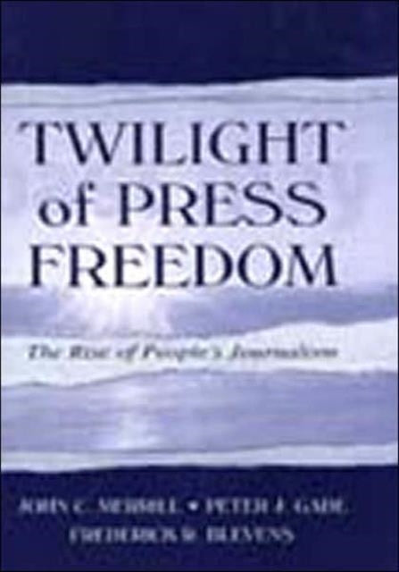 Book cover of: Twilight of Press Freedom