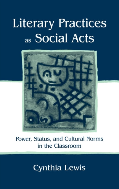 Book cover of: Literary Practices As Social Acts. By: Cynthia Lewis