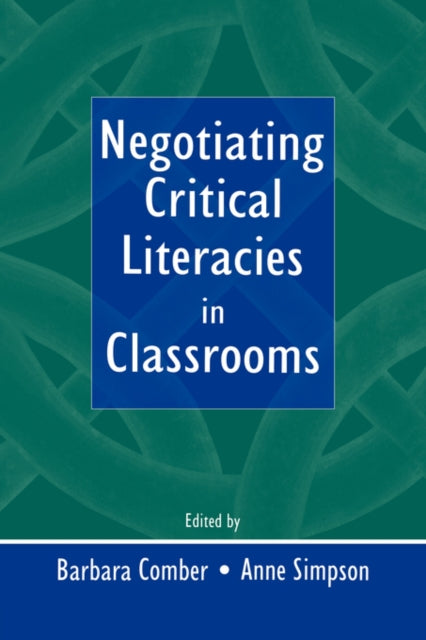 Book cover of: Negotiating Critical Literacies in Classrooms