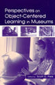 Book cover of: Perspectives on Object-Centered Learning in Museums