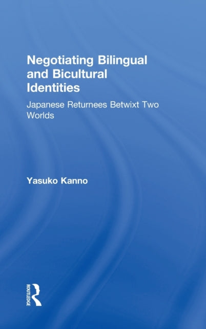 Book cover of: Negotiating Bilingual and Bicultural Identities