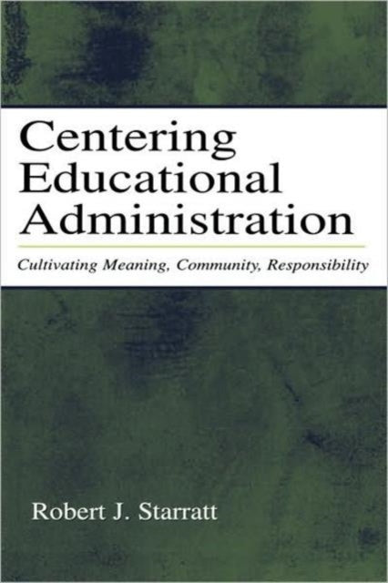 Centering Educational Administration
