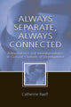 Book cover of: Always Separate, Always Connected