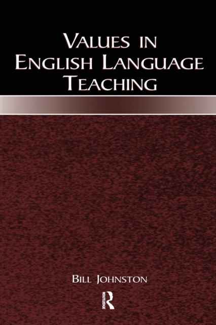 Book cover of: Values in English Language Teaching. By: Bill Johnston