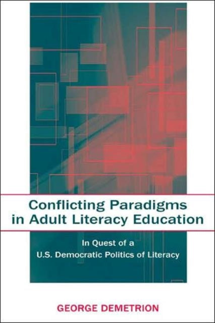 Book cover of: Conflicting Paradigms in Adult Literacy Education. By: George Demetrion