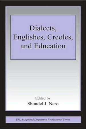 Dialects, Englishes, Creoles, and Education