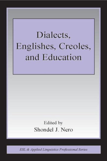 Dialects, Englishes, Creoles, and Education