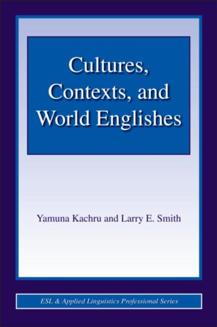 Book cover of: Cultures, Contexts, and World Englishes. By: Yamuna Kachru