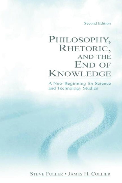 Philosophy, Rhetoric, and the End of Knowledge