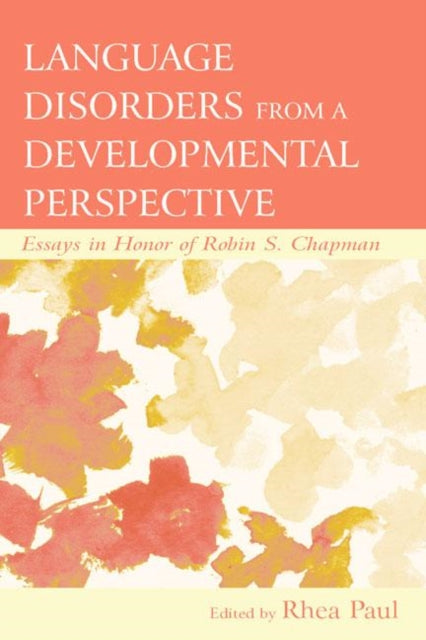 Book cover of: Language Disorders From a Developmental Perspective. By: Rhea Paul
