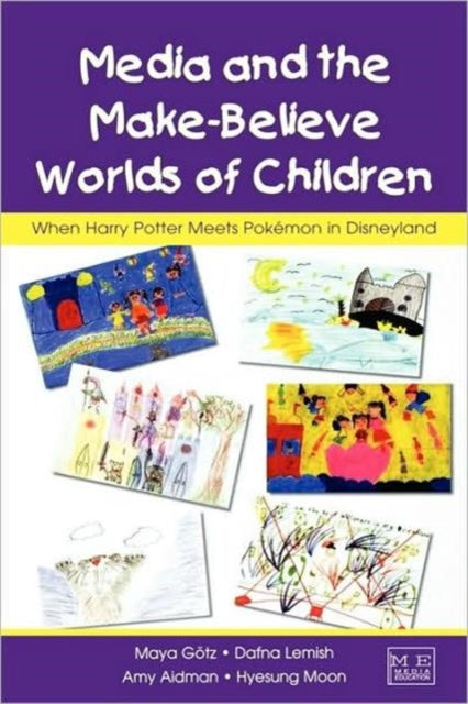 Book cover of: Media and the Make-Believe Worlds of Children. By: Maya Gotz