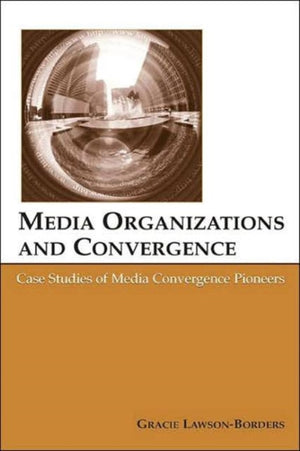Media Organizations and Convergence