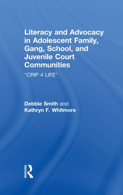 Literacy and Advocacy in Adolescent Family, Gang, School, and Juvenile Court Communities