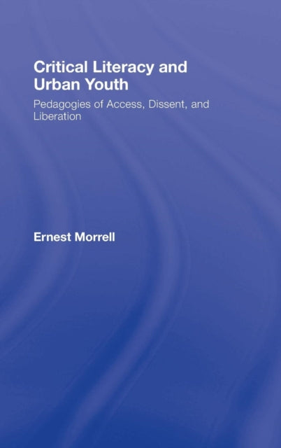 Book cover of: Critical Literacy and Urban Youth. By: Ernest Morrell