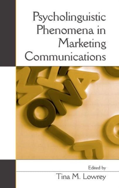 Book cover of: Psycholinguistic Phenomena in Marketing Communications. By: Tina M. Lowrey