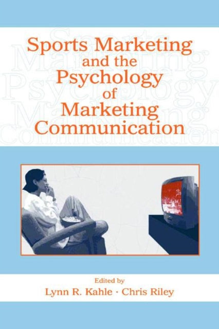 Book cover of: Sports Marketing and the Psychology of Marketing Communication