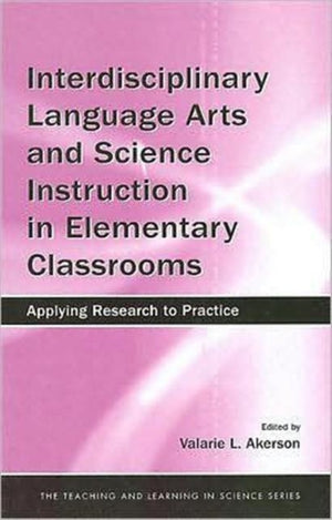 Interdisciplinary Language Arts and Science Instruction in Elementary Classrooms