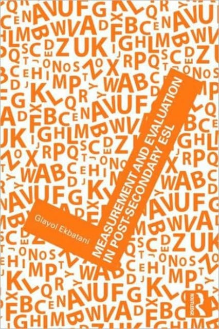 Book cover of: Measurement and Evaluation in Post-Secondary ESL. By: Glayol Ekbatani
