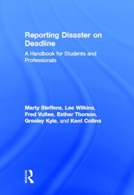 Book cover of: Reporting Disaster on Deadline. By: Marty Steffens