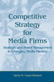Book cover of: Competitive Strategy for Media Firms. By: Sylvia M. Chan-Olmsted