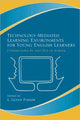 Book cover of: Technology-Mediated Learning Environments for Young English Learners. By: Leann Parker, L. Leann Parker