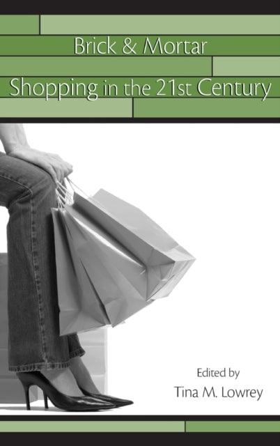 Book cover of: Brick & Mortar Shopping in the 21st Century. By: Conference on Advertising and Consumer Psychology (25th 2006 Houston, Tex.)