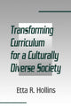Book cover of: Transforming Curriculum for A Culturally Diverse Society