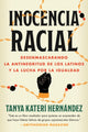 Book cover of: Inocencia racial. By: Tanya Katerí Hernández