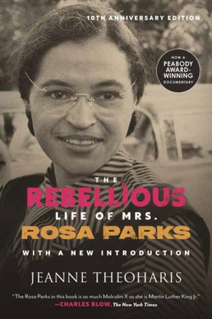 Rebellious Life of Mrs. Rosa Parks (10th Anniversary Edition)